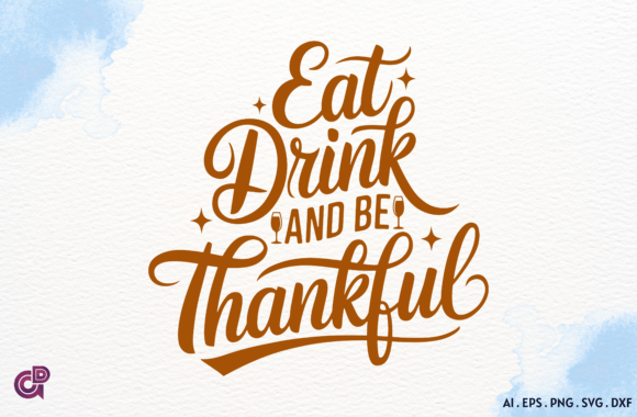 Eat Drink and Be Thankful: A Modern Approach to Expressing Gratitude Through Design