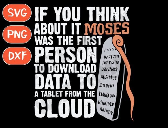 Everything You Need to Know About the If You Think About It Moses SVG and Other Religious Christian SVGs