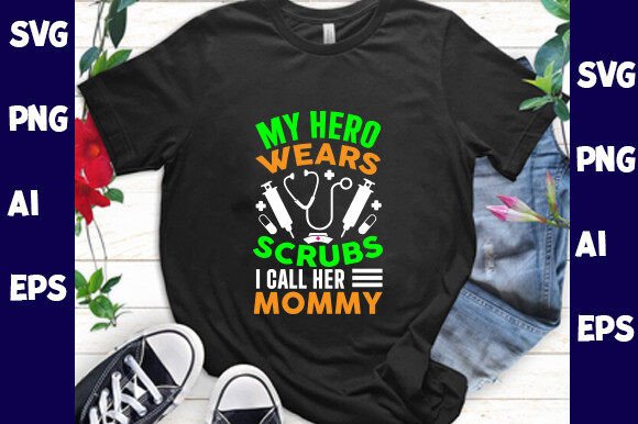 My Hero Wears Scrubs I Call Her Mommy: A Heartfelt Design for Creative Projects
