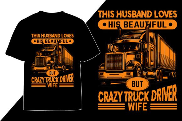 Truck Driver T-Shirt Design: A Versatile and Creative Resource for DIY and Business Projects
